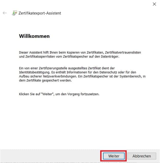 Screenshot des Willkommensbildschirms des 'Zertifikatsexport-Assistent' und Hervorhebung wichtiger Inhalte/Schaltflächen.